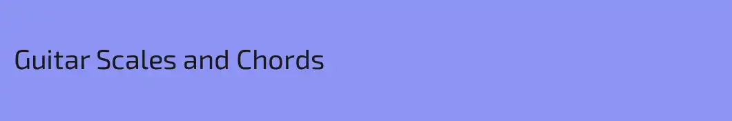 Guitar Scales and Chords